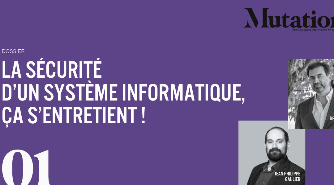 Cybersécurité : la sécurité d’un système informatique, ça s’entretient !