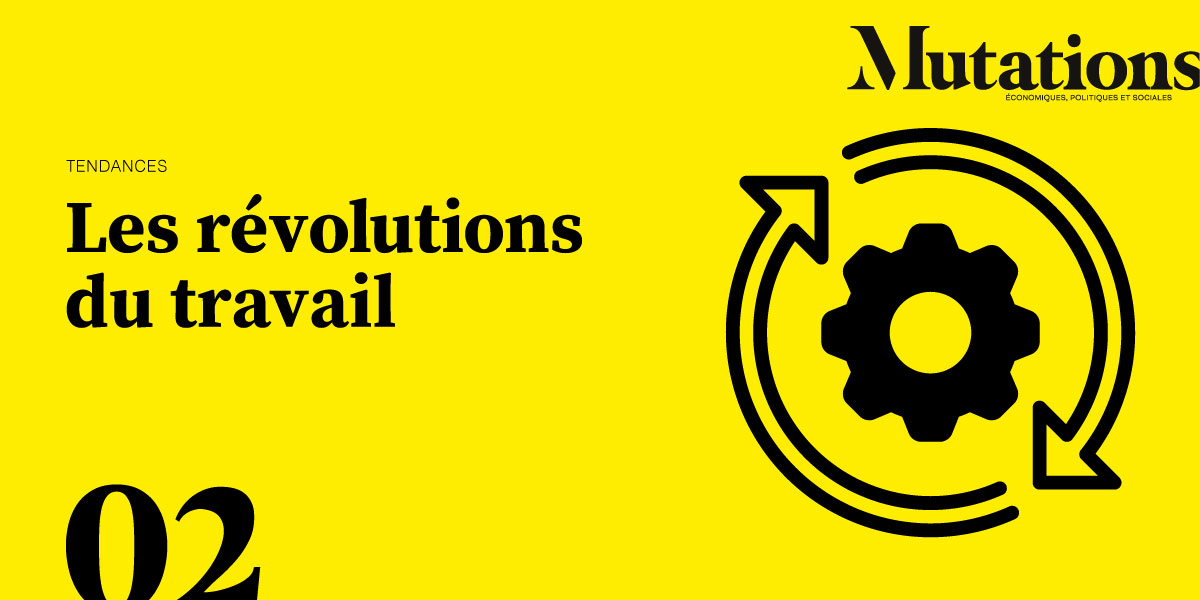 La révolution du travail Mutations