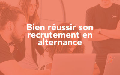 Bien réussir son recrutement en alternance 
