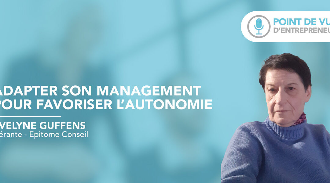 Adapter son management pour favoriser l’autonomie