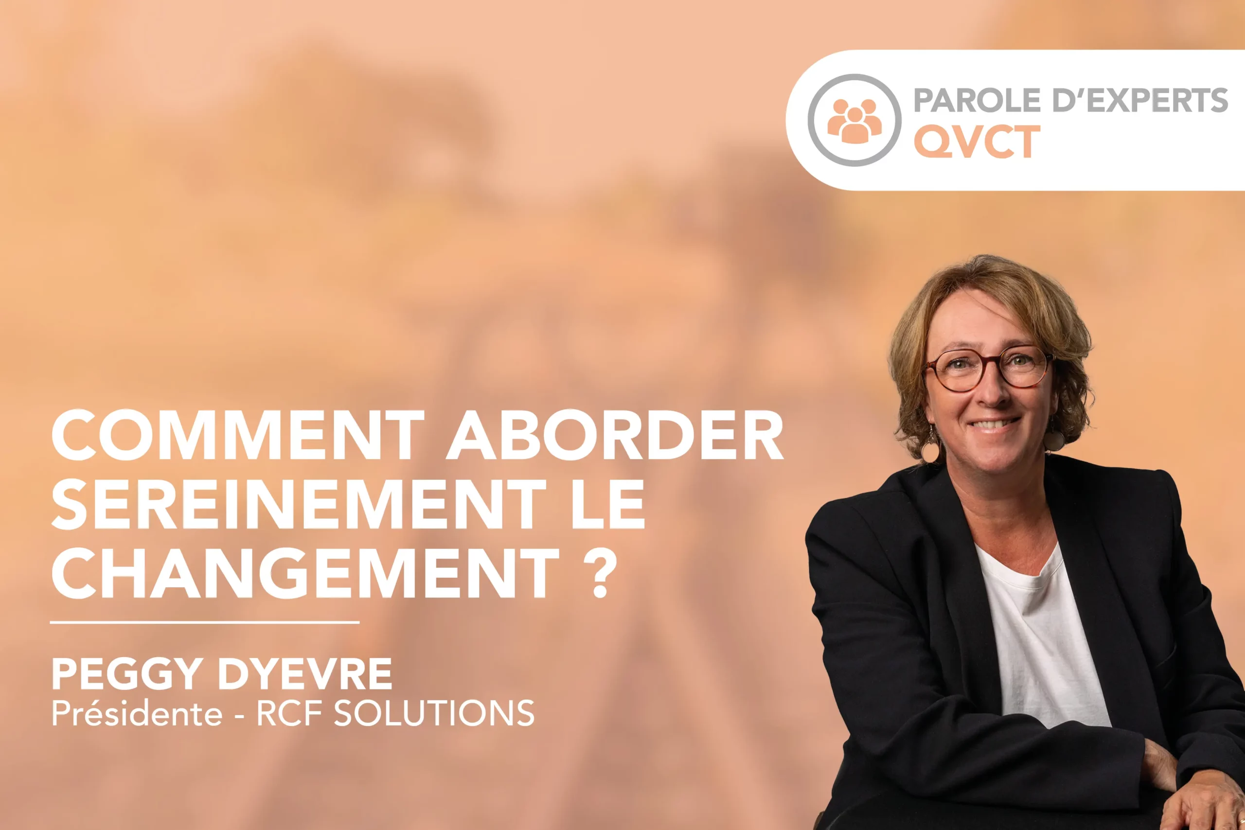 Comment aborder sereinement le changement ?