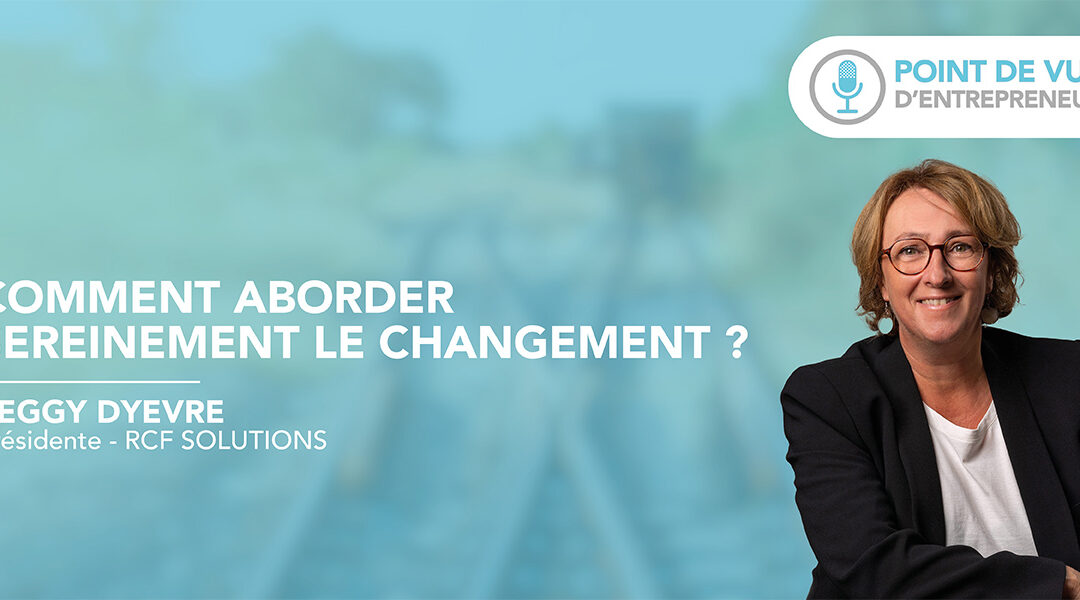 Comment aborder sereinement le changement ?