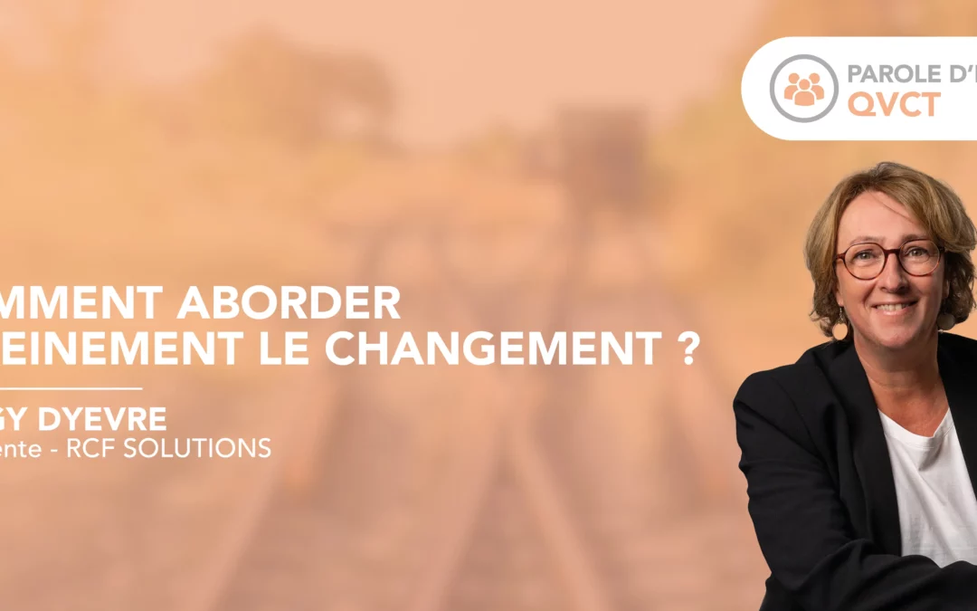 Comment aborder sereinement le changement ?