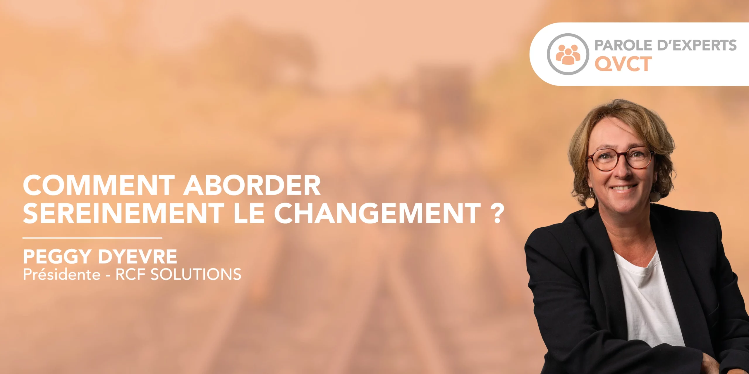Comment aborder sereinement le changement ?