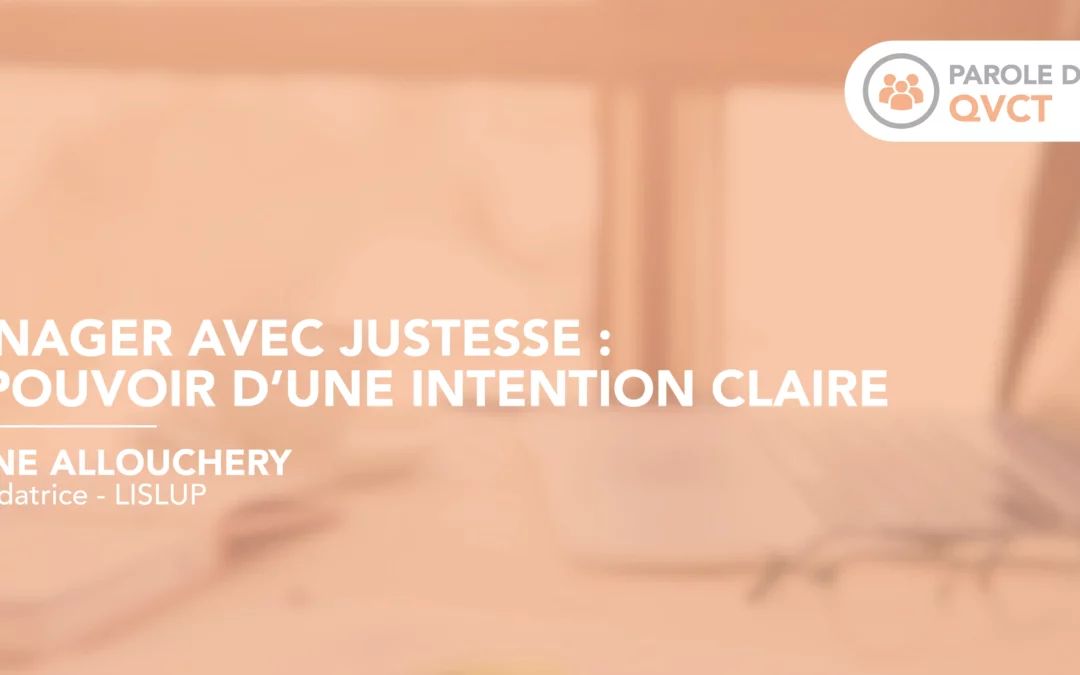 Manager avec justesse : le pouvoir d’une intention claire
