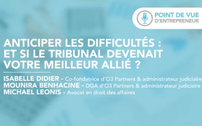 Anticiper les difficultés : et si le tribunal devenait votre meilleur allié ?