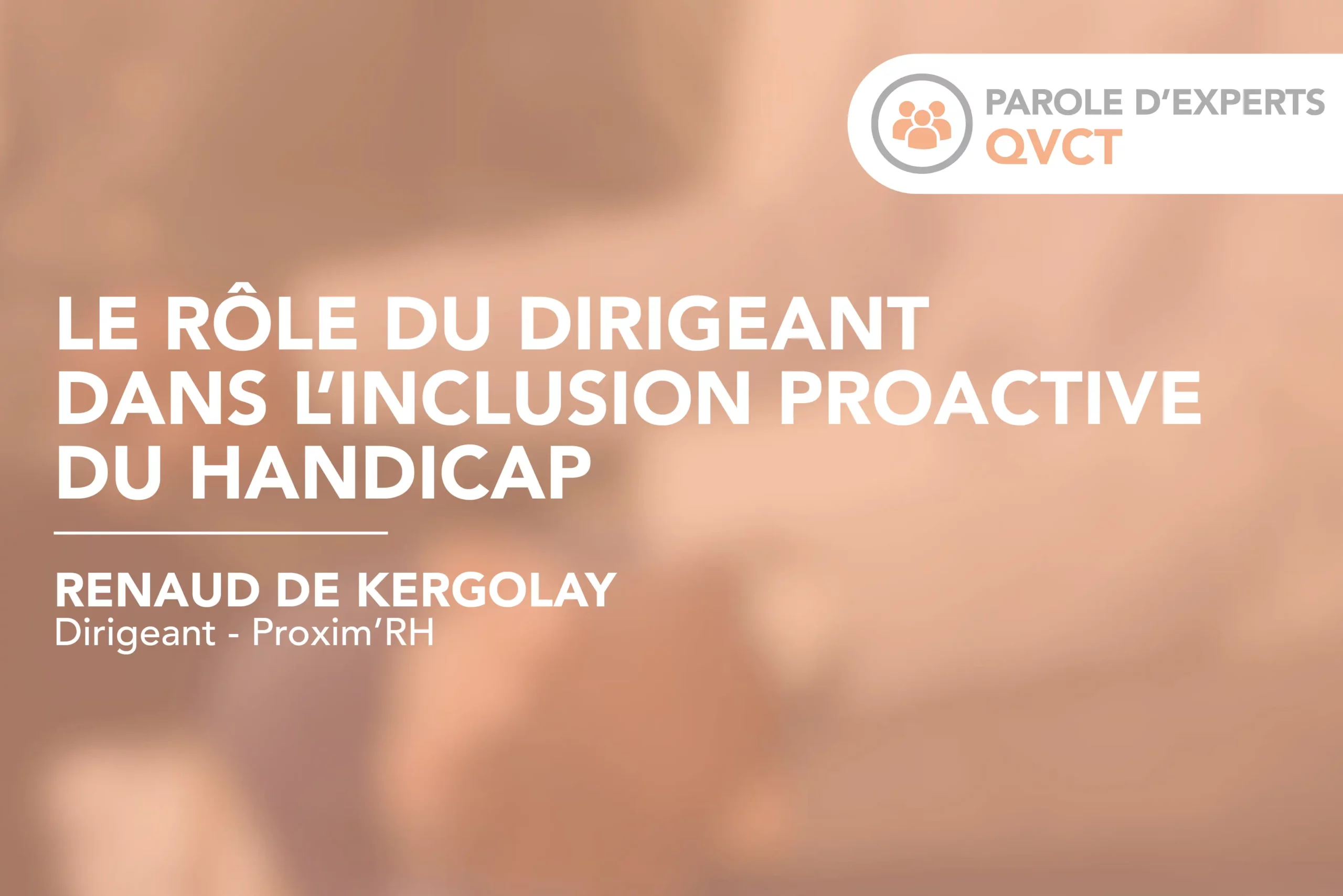 Le rôle du dirigeant dans l'inclusion proactive du handicap