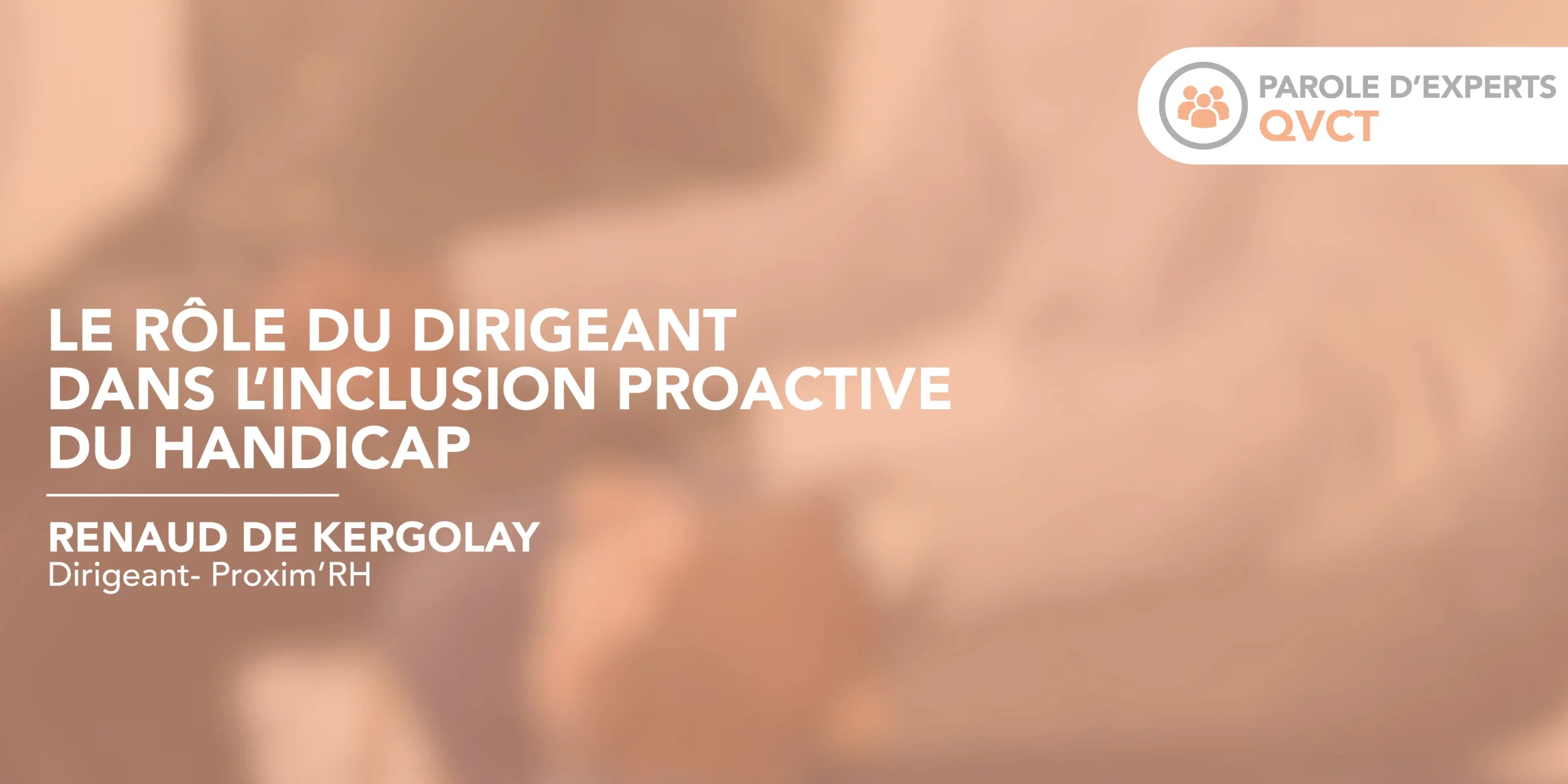 Le rôle du dirigeant dans l’inclusion proactive du handicap