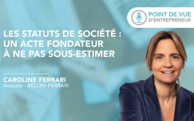 Les statuts de société : un acte fondateur à ne pas sous-estimer
