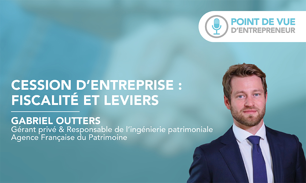 Cession d'entreprise : fiscalité et leviers