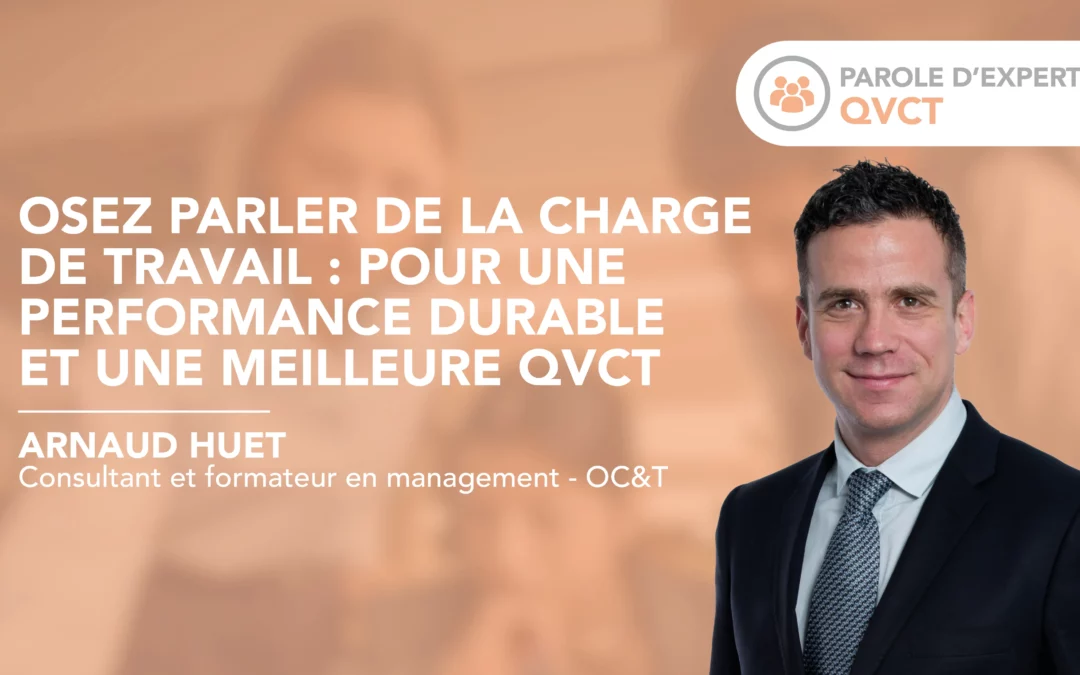 Osez parler de la charge de travail : pour une performance durable et une meilleure QVCT