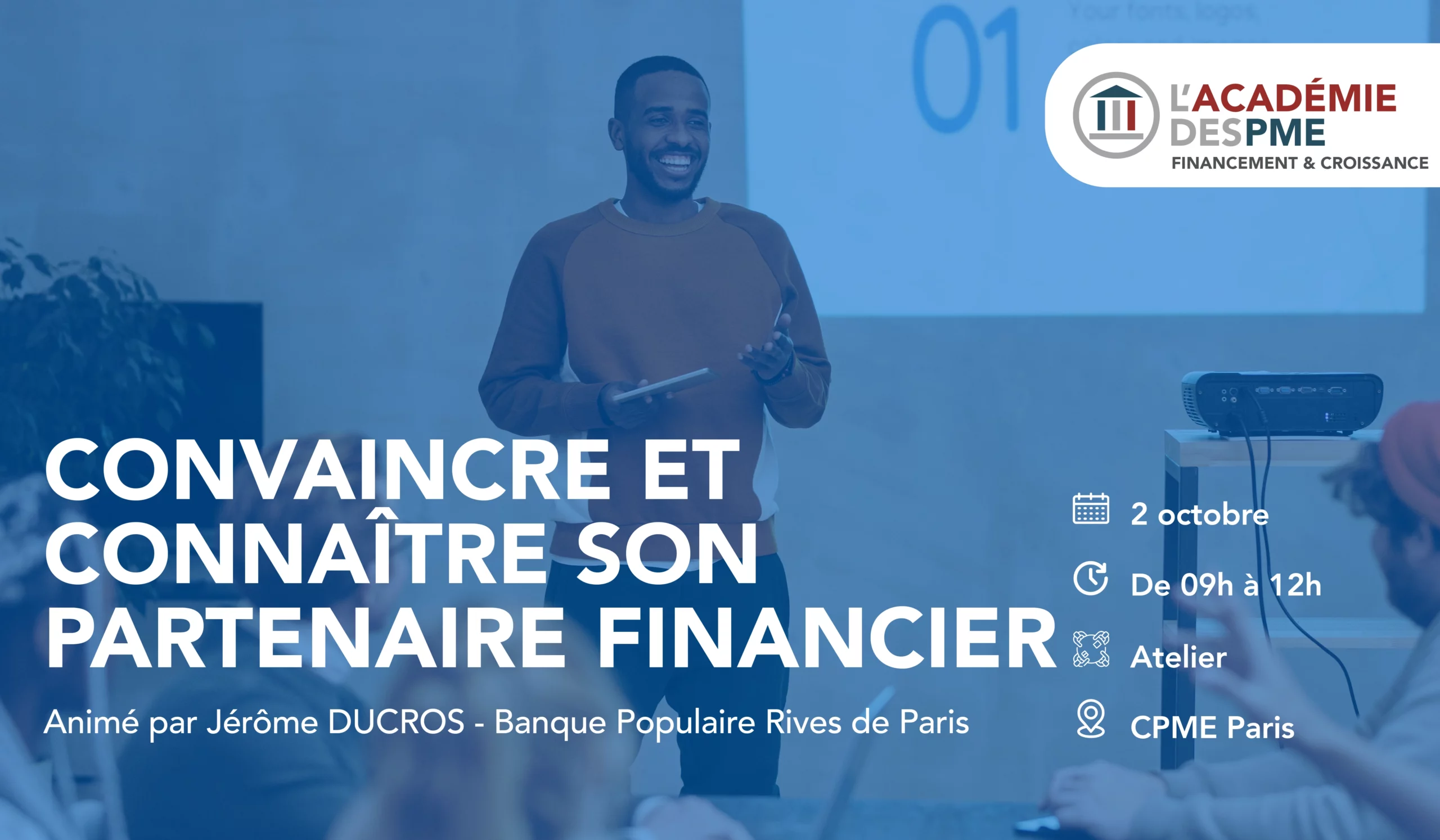 Atelier sur le thème Financement et Croissance : convaincre et connaître son partenaire financier - les conseils clés