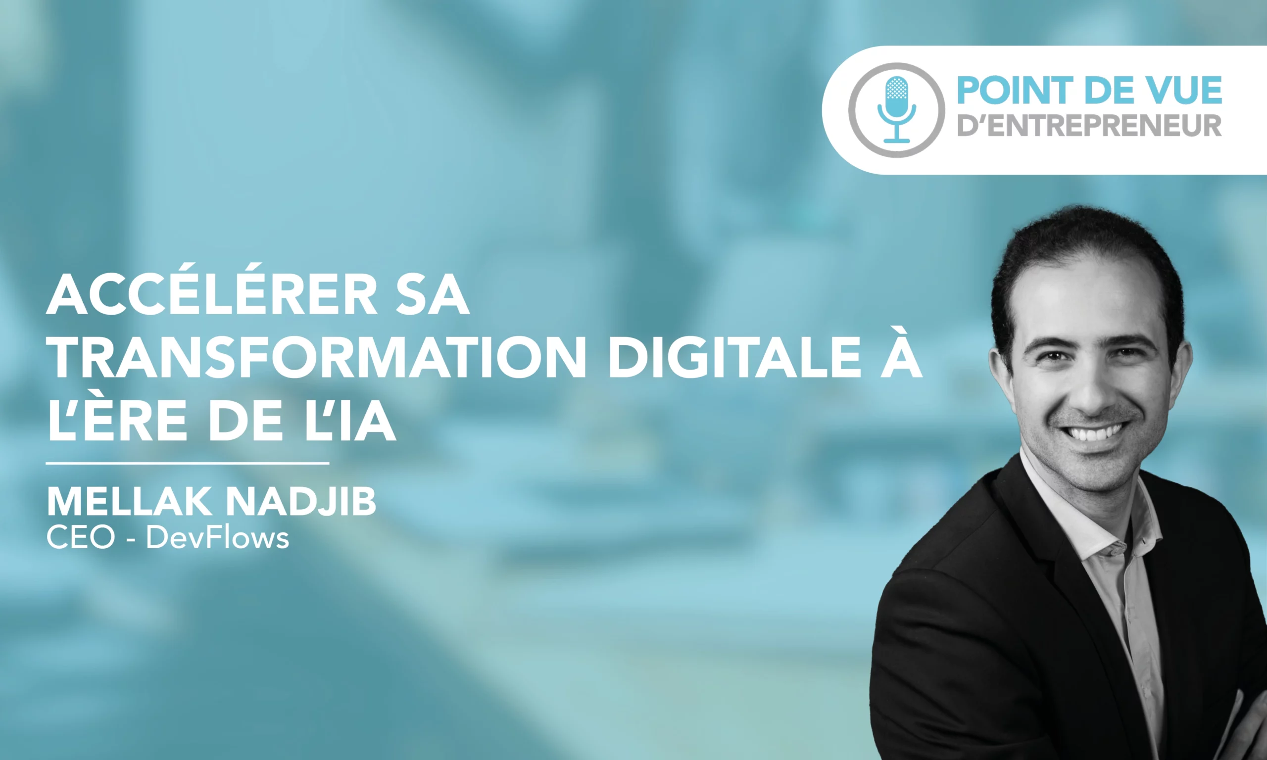 Nadjib Mellak I Accélérer sa transformation digitale à l'ère de l'IA