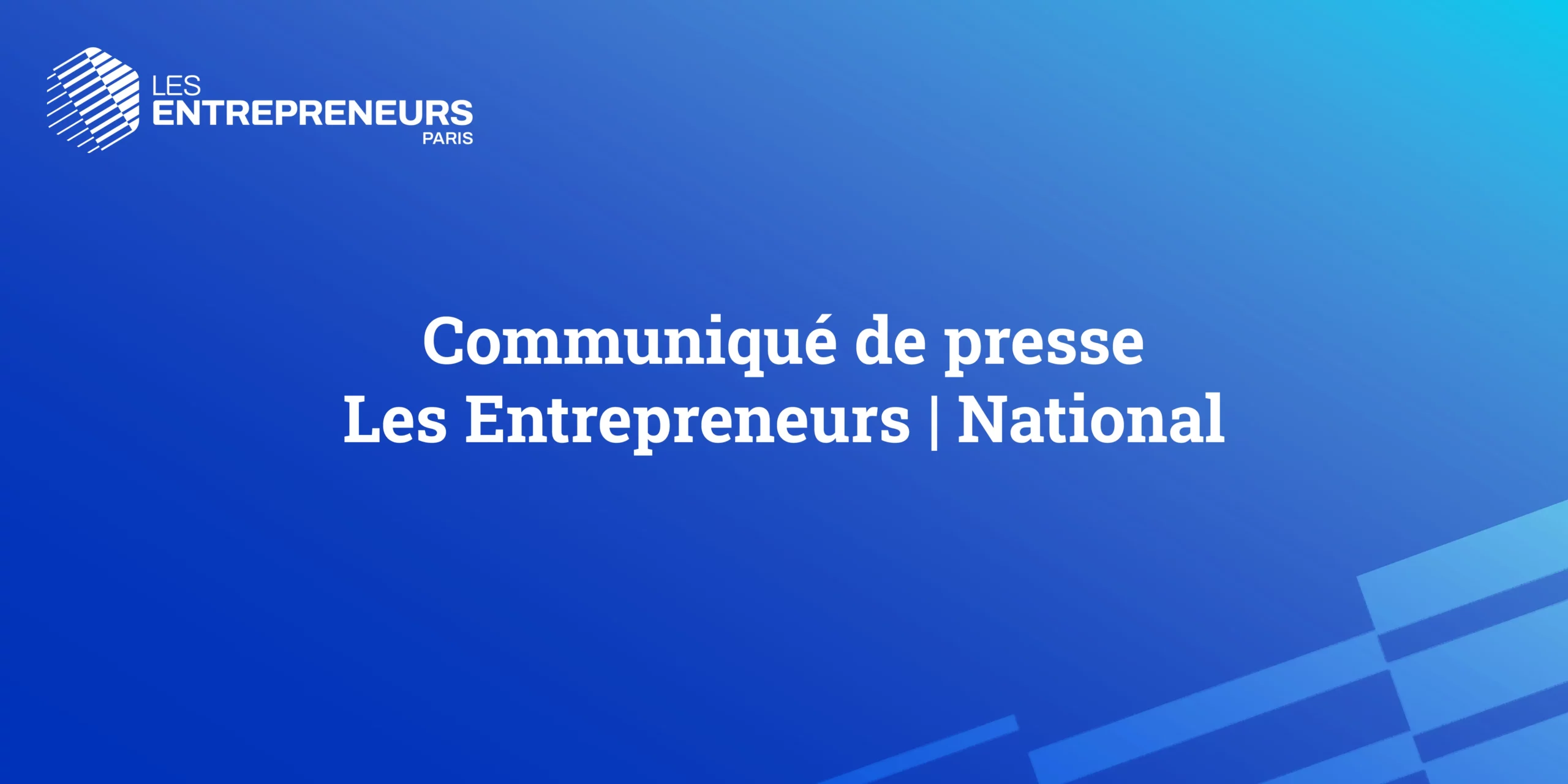Communiqué de presse - Les Entrepreneurs | National