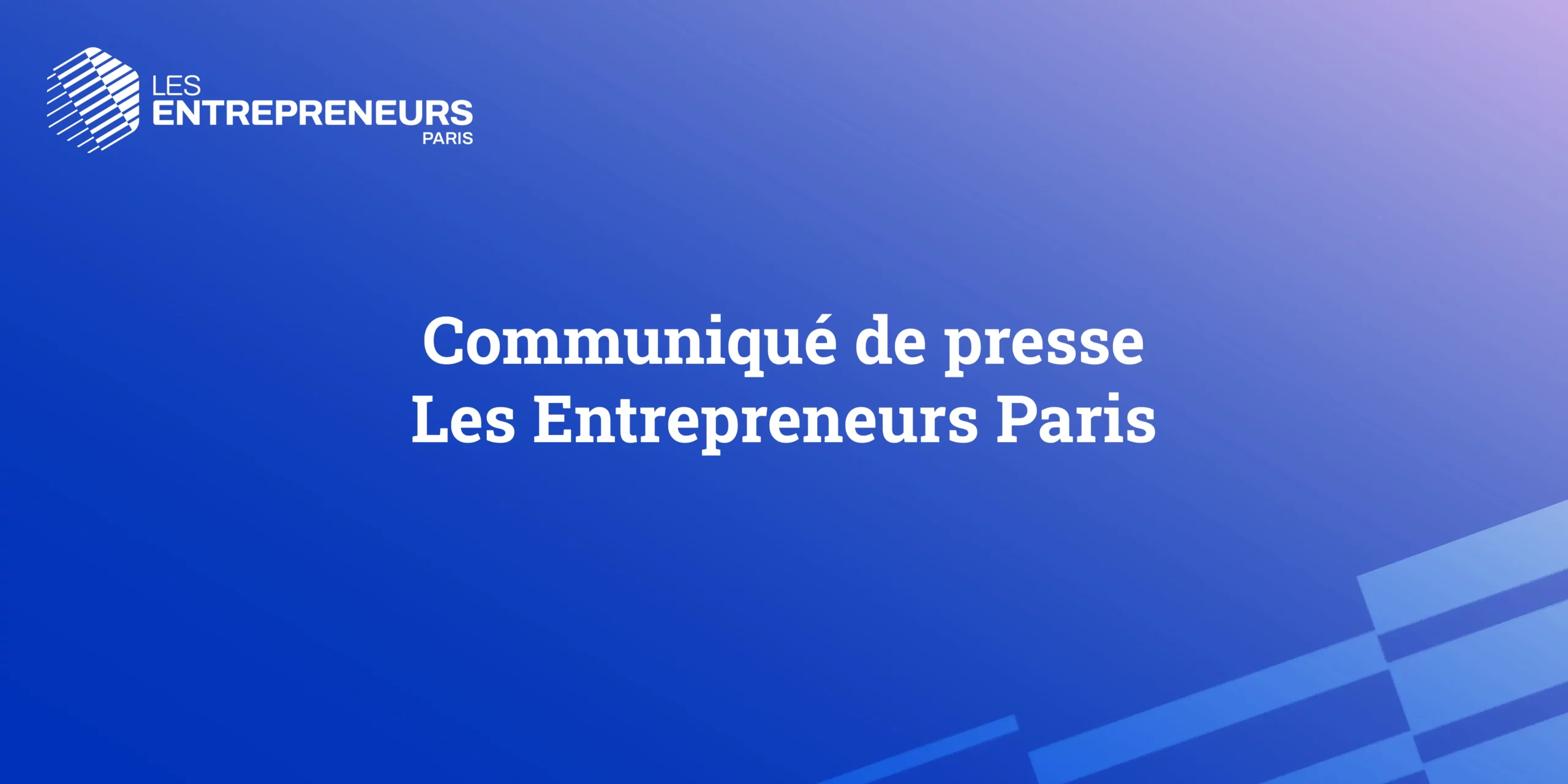 Communiqué de presse Les Entrepreneurs Paris Communiqué de presse Les Entrepreneurs Paris